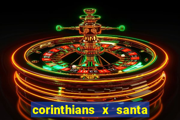 corinthians x santa cruz ao vivo hd